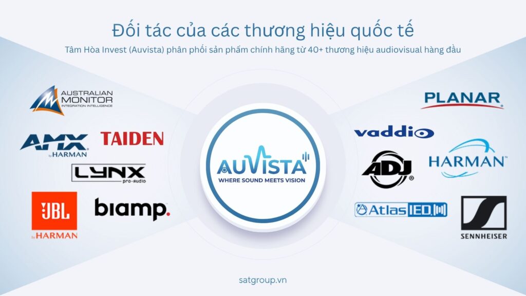 Tâm Hòa Invest (Auvista) là đối tác tin cậy của các thương hiệu AV hàng đầu