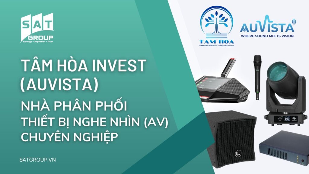 Tâm Hòa Invest (Auvista) nhà phân phối thiết bị nghe nhìn av chuyên nghiệp